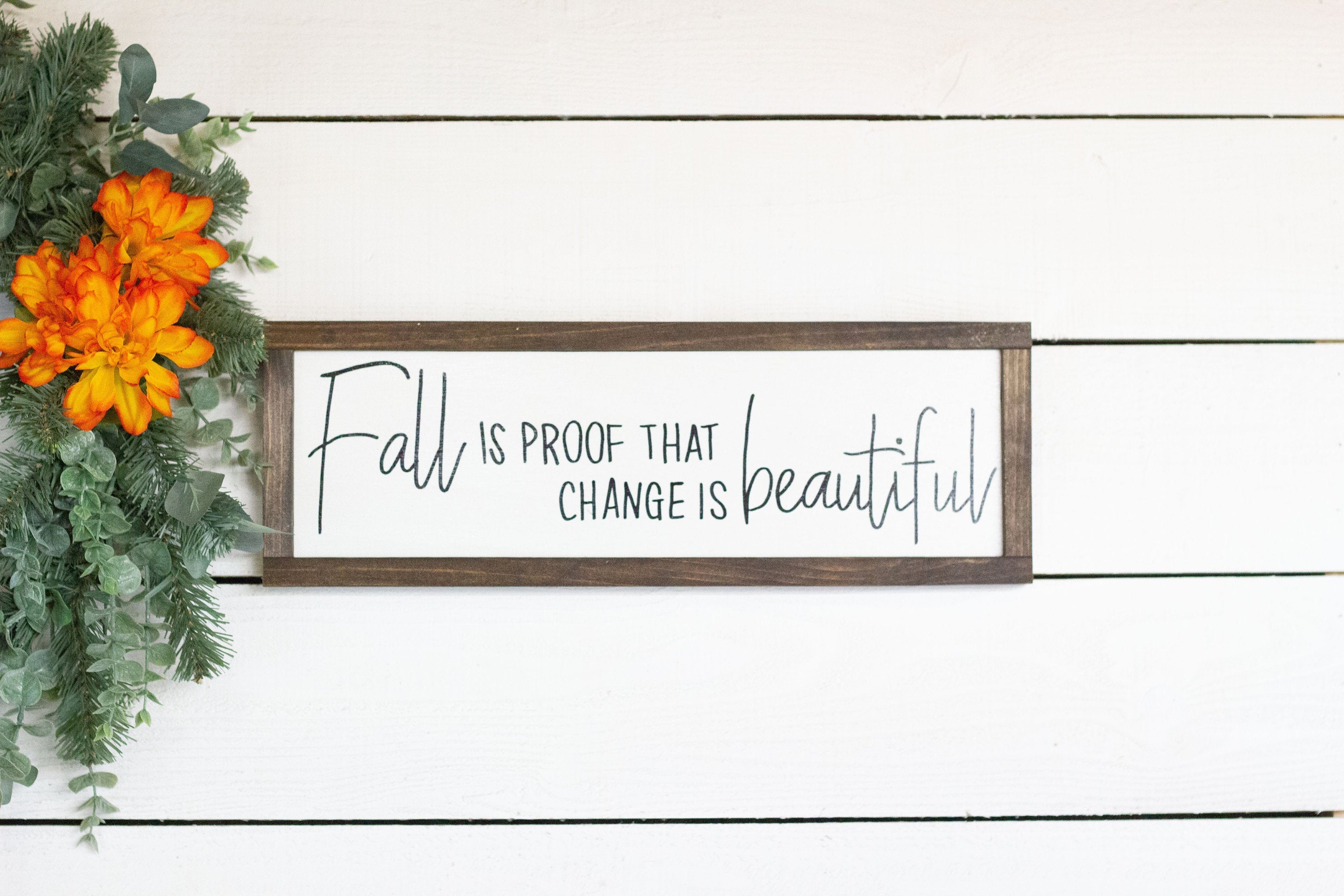 Fall is proof that change is beautiful wood sign