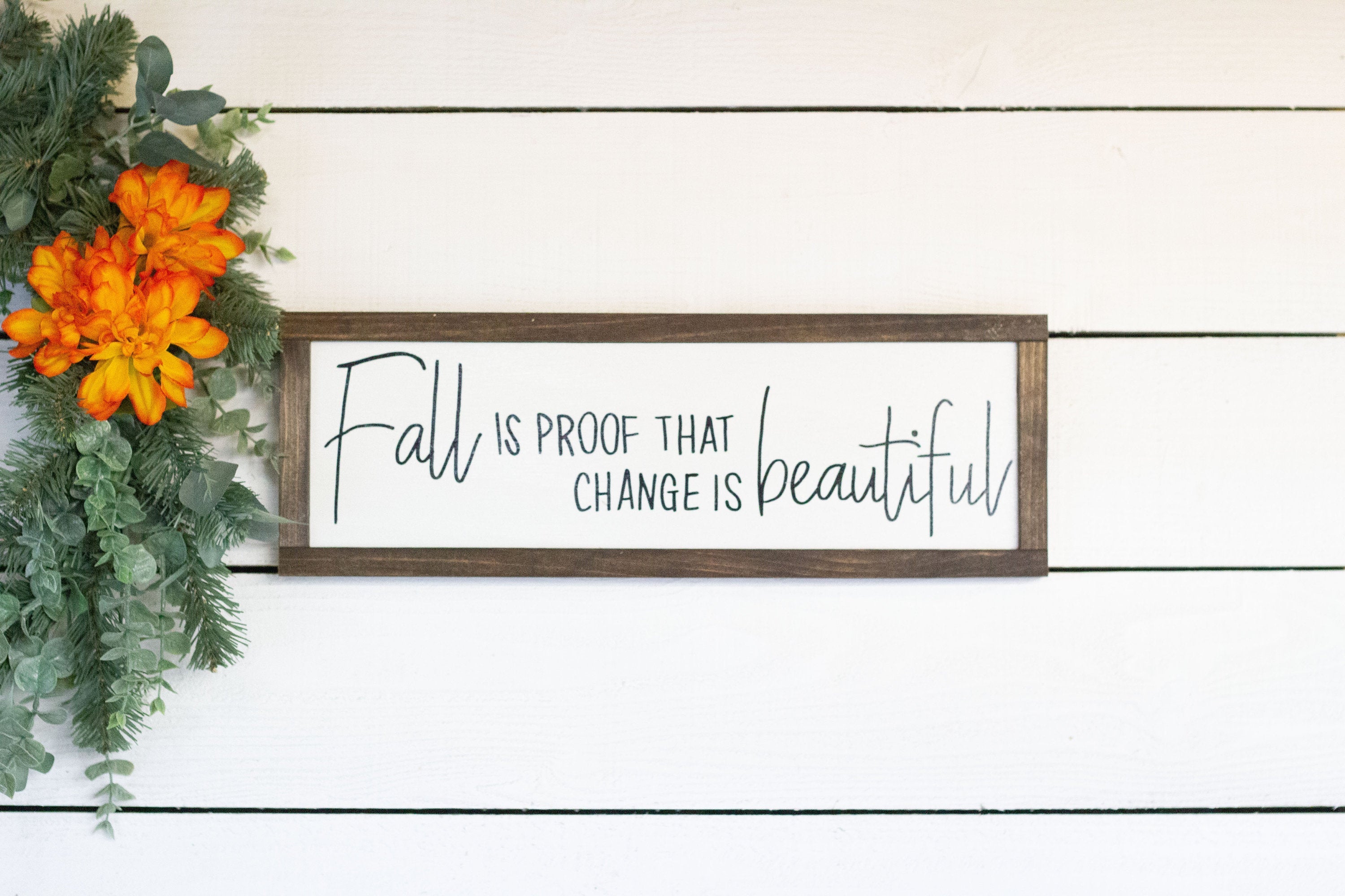 Fall is proof that change is beautiful wood sign